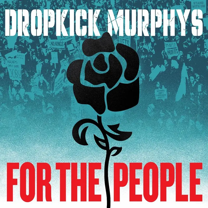 DropKick Murphys For The People